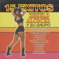Regulo Alcocer Y Su Grupo: 15 Exitos