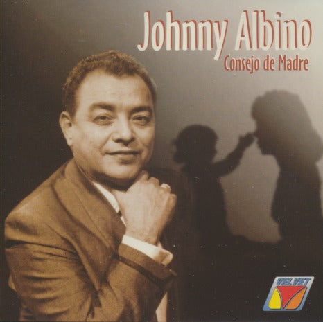 Johnny Albino: Consejo De Madre