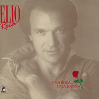 Elio Roca: Una Rosa, Una Espina