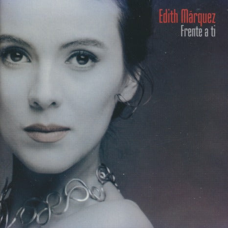 Edith Marquez: Frente A Ti