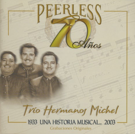 Trio Hermanos Michel: 70 Anos: 1933 Una Historia Musical... 2003