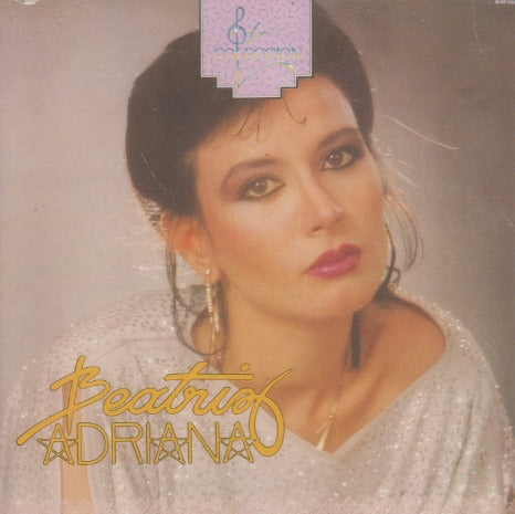 Beatriz Adriana: La Coleccion