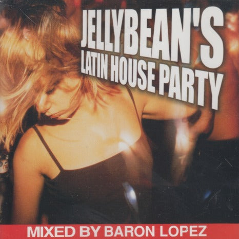 Jellybean: Latin House Party: Mixed By Baron Lopez