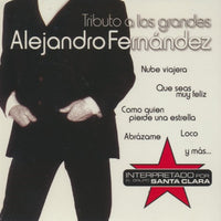 Alejandro Fernandez: Tributo A Los Grandes