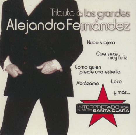 Alejandro Fernandez: Tributo A Los Grandes