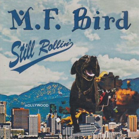 M.F. Bird: Still Rollin'