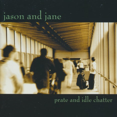 Jason And Jane: Prate And Idle Chatter