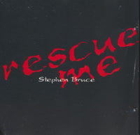 Stephen Bruce: Rescue Me