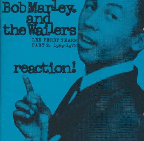 Bob Marley And The Wailers: Reaction! Lee Perry Years Part 2: 1969-1972 Japan