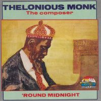 Thelonious Monk: The Composer: 'Round Midnight