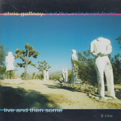 Chris Gaffney And The Cold Hard Facts: Live And Then Some 2-Disc Set