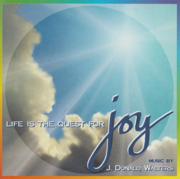 J. Donald Walters: Life Is The Quest For Joy
