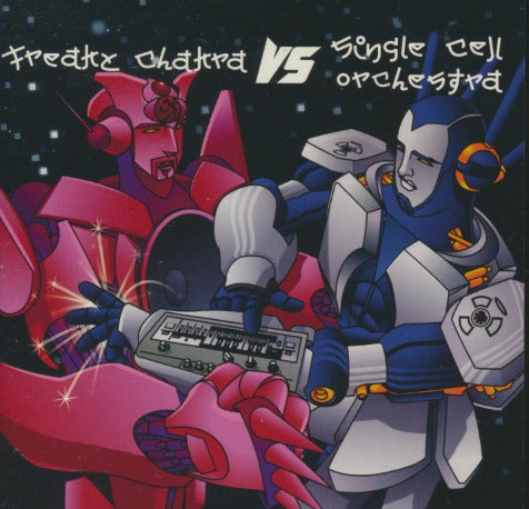 Freaky Chakra Vs. Single Cell Orchestra