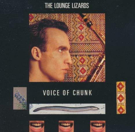 The Lounge Lizards: Voice Of Chunk