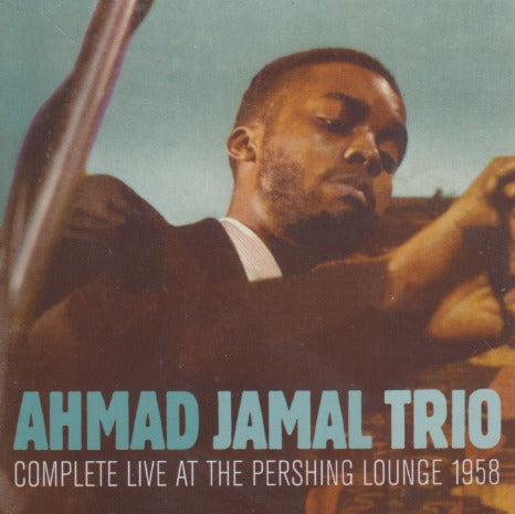 Ahmad Jamal Trio: Complete Live At The Pershing Lounge 1958