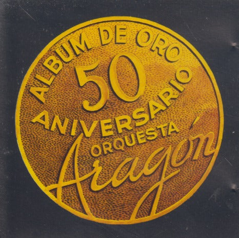 50 Anos De Oro Con La Orquesta Aragon