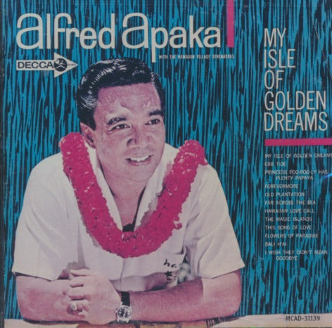 Alfred Apaka: My Isle Of Golden Dreams