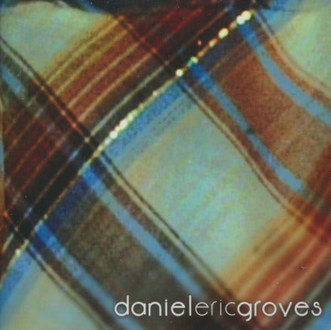 Daniel Eric Groves: Daniel Eric Groves