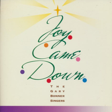 The Gary Bonner Singers: Joy Came Down