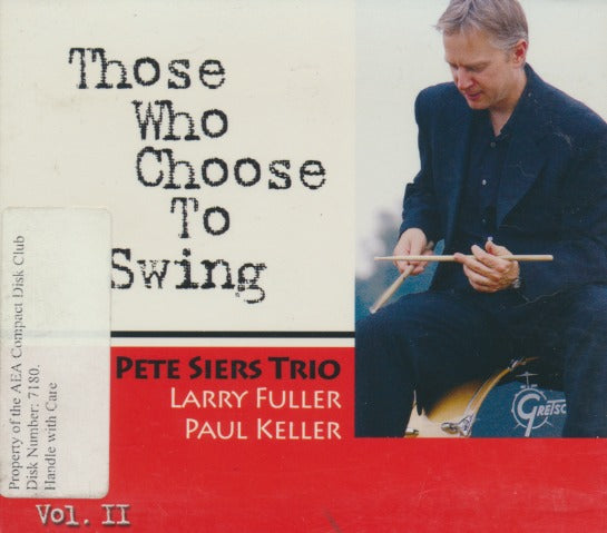 Pete Siers Trio: Those Who Choose To Swing Vol. II