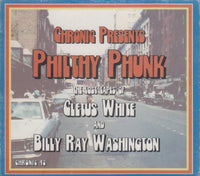 Chronic Presents Philthy Phunk: The Lost Tapes Of Cletus White & Billy Ray Washington