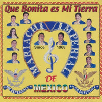 Mariachi Imperial De Mexico: Que Bonita Es Mi Tierra