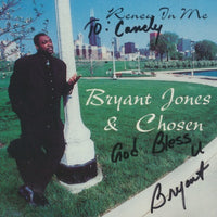 Bryant Jones & Chosen: Renew In Me Signed