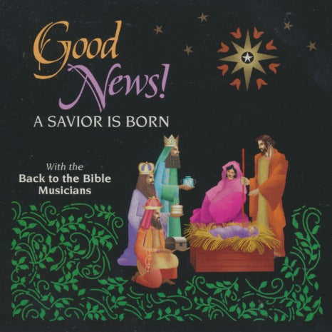 Back To The Bible Musicians: Good News! A Savior Is Born