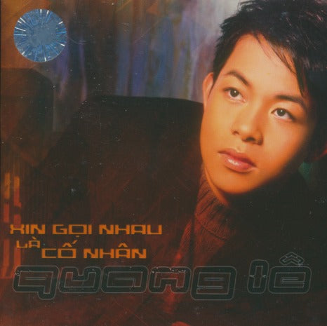 Quang Le: Xin Goi Nhau La Co Nhan