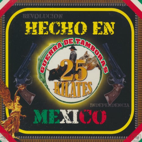 Guerra De Tamboras: 25 Kilates: Hecho En Mexico