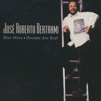 Jose Roberto Bertrami: Blue Wave / Dreams Are Real