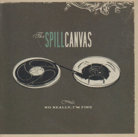 The Spill Canvas: No Really, I'm Fine