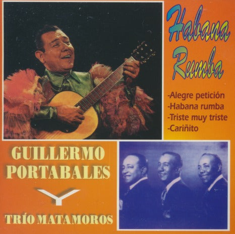 Trio Matamoros Y Guillermo Portabales: Habana Rumba