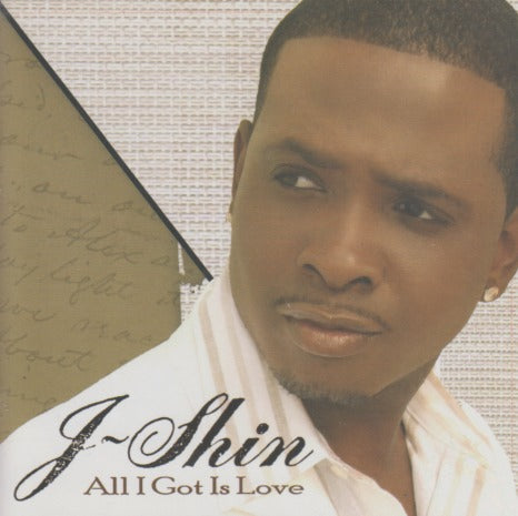 J-Shin: All I Got Is Love