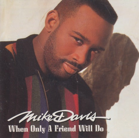 Mike Davis: When Only A Friend Will Do