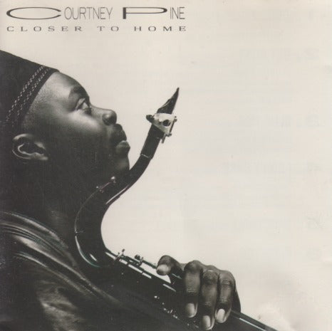 Courtney Pine: Closer To Home