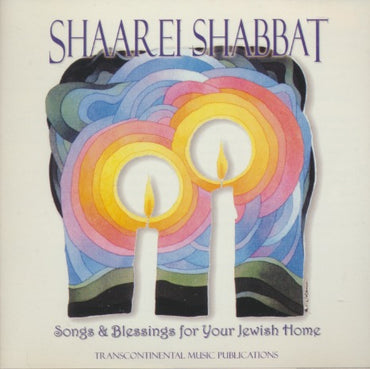 Shaarei Shabbat: Songs & Blessings For Your Jewish Home