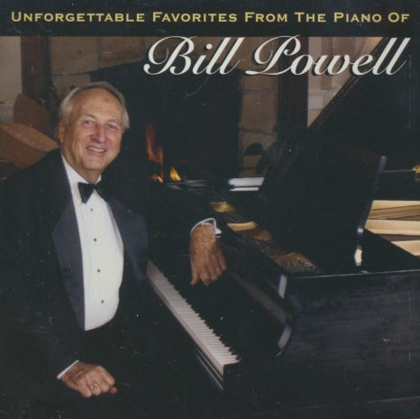 Bill Powell: Unforgettable Favorites From The Piano Of Bill Powell