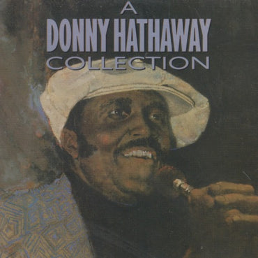 Donny Hathaway: A Donny Hathaway Collection