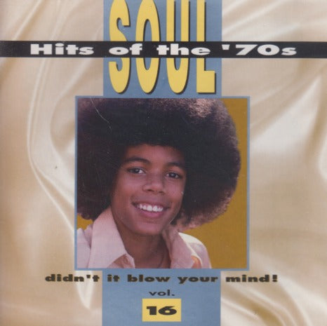 Soul Hits Of The '70s: Didn't It Blow Your Mind! Vol. 16