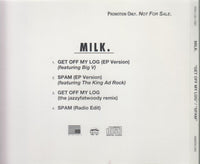 Milk.: Get Off My Log / Spam 4-Track Promo EP w/ Back Artwork