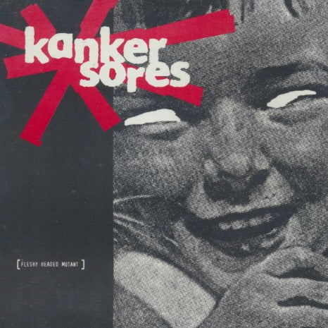 Kanker Sores: Fleshy Headed Mutant