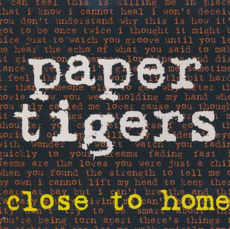 Paper Tigers: Close To Home