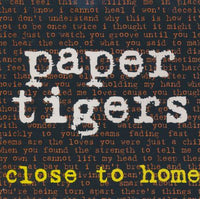 Paper Tigers: Close To Home