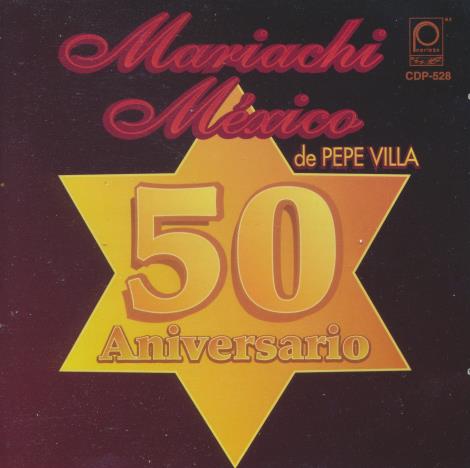 Mariachi Mexico De Pepe Villa: 50 Aniversario