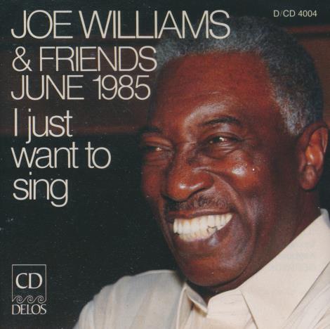 Joe Williams & Friends: June 1985: I Just Want To Sing