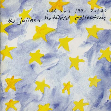 Juliana Hatfield: Gold Stars 1992-2002: The Juliana Hatfield Collection