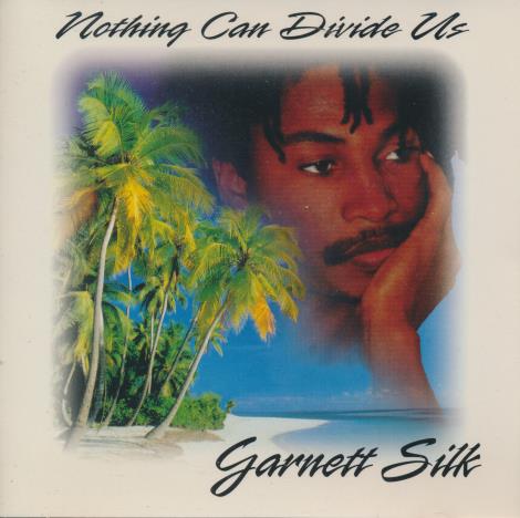 Garnett Silk: Nothing Can Divide Us