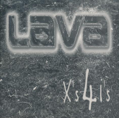Lava: X's 4 I's