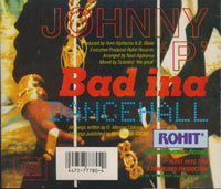 Johnny 'P': Bad Ina Dancehall w/ Back Artwork